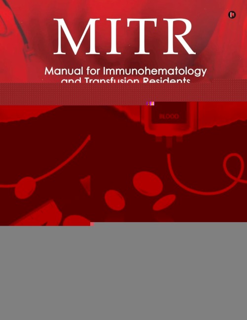 Mitr: Manual for Immunohematology and Transfusion Residents