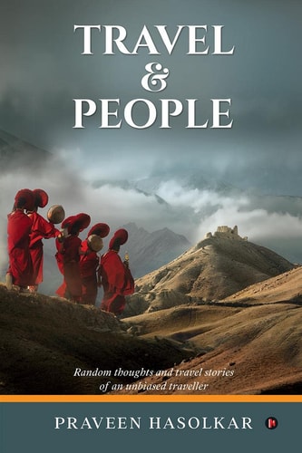 Travel & People Random Thoughts and Travel Stories of an Unbiased Traveller