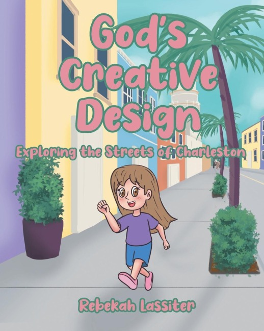 Gods Creative Design: Exploring The Streets of Charleston