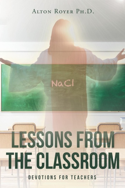 Lessons From The Classroom: DEVOTIONS FOR TEACHERS