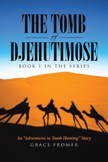 The Tomb of Djehutimose: Book 1 in the Series