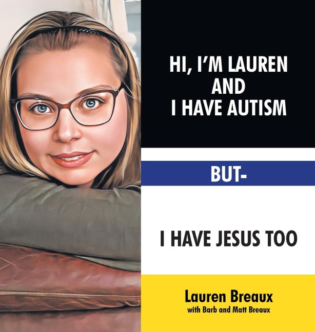 Hi, Im Lauren And I Have Autism But- I Have Jesus Too