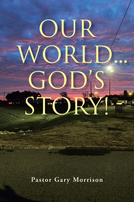 Our World... Gods Story!