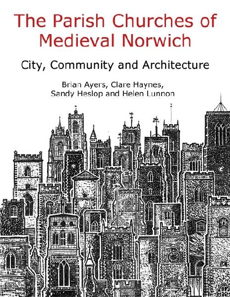 The Parish Churches of Medieval Norwich: Narratives of Change and Continuity