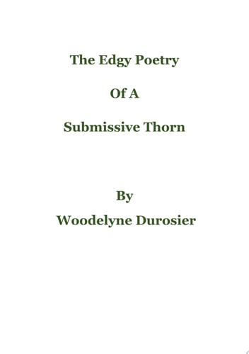 The Edgy Poetry of a Submissive Thorn A Storm Born Strategy Through Trials and Tribulations.