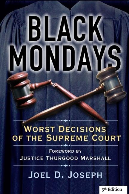 Black Mondays: Worst Decisions of the Supreme Court (Fifth Edition)
