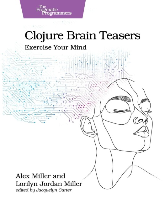 Clojure Brain Teasers: Exercise Your Mind
