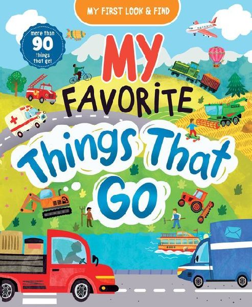 My First Look & Find: My Favorite Things That Go