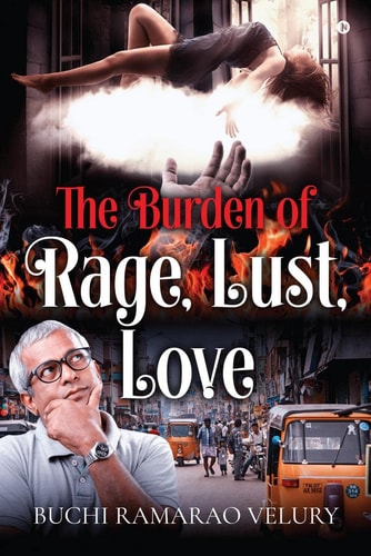 The Burden of Rage, Lust, Love