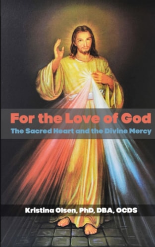 For the Love of God The Sacred Heart and the Divine Mercy