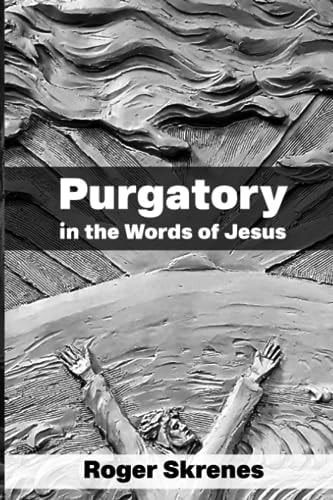 Purgatory in the Words of Jesus
