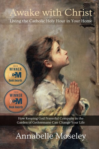 Awake with Christ Living the Catholic Holy Hour in Your Home
