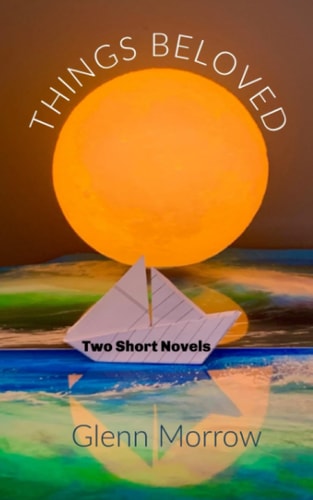 Things Beloved Two Short Novels