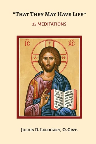 "That They May Have Life" (John 10:10) 35 Meditations