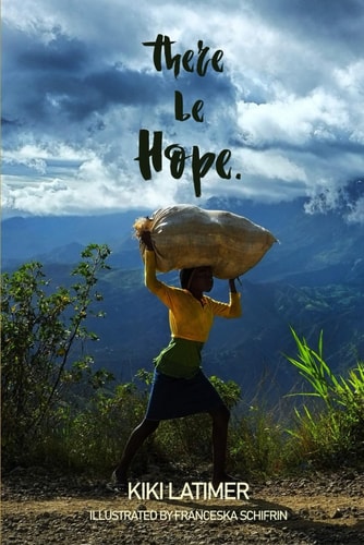 There Be Hope Islands of Hope, My Memoir of Haiti, & The Hopeful Coconut