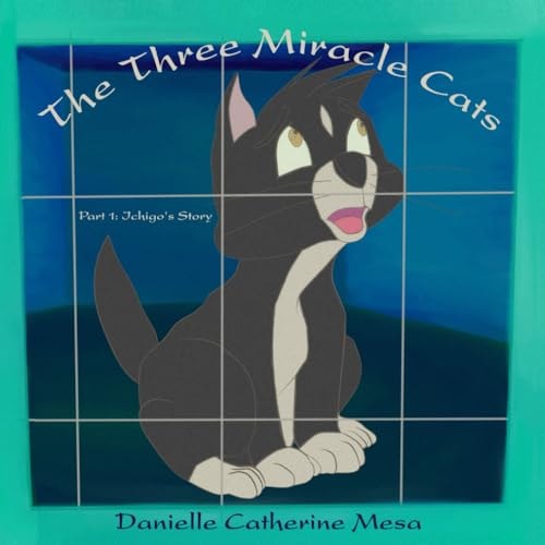 The Three Miracle Cats Part 1: Ichigo's Story
