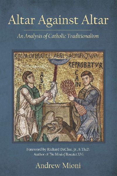 Altar Against Altar: An Analysis of Catholic Traditionalism
