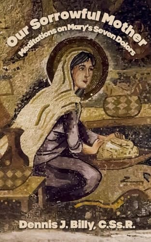 Our Sorrowful Mother Meditations on Mary's Seven Dolors