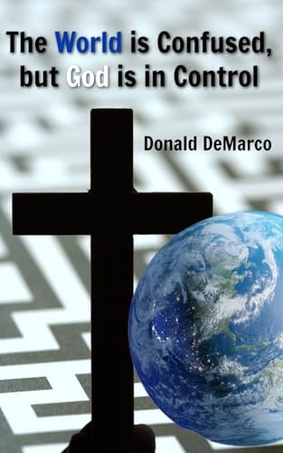 The World Is Confused, But God Is in Control