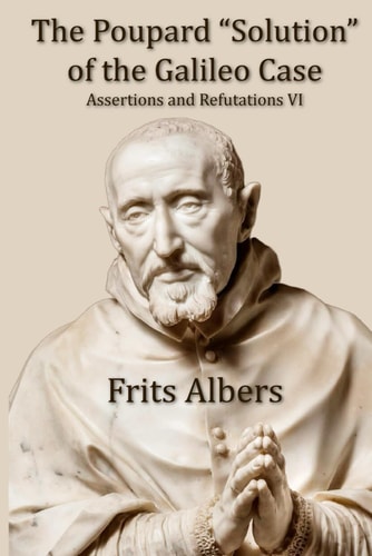 The Poupard "Solution" of the Galileo Case Assertions and Refutations VI