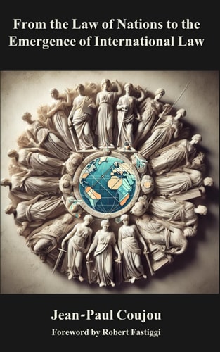 From the Law of Nations to the Emergence of International Law