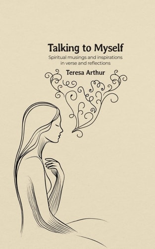 Talking to Myself Spiritual Musings and Inspirations in Verse and Reflections