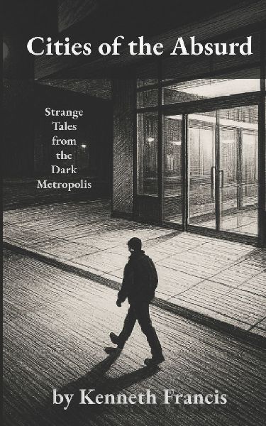 Cities of the Absurd: Strange Tales from the Dark Metropolis
