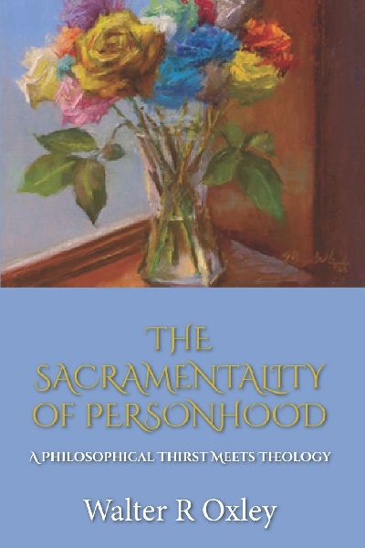 The Sacramentality of Personhood: A Philosophical Thirst Meets Theology