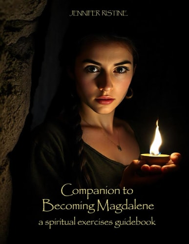 Companion to Becoming Magdalene: Journaling and Shared Group Discussion, a spiritual exercises guidebook