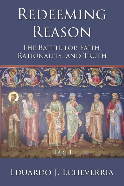 Redeeming Reason: The Battle for Faith, Rationality, and Truth, Part 1