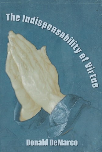 The Indispensability of Virtue