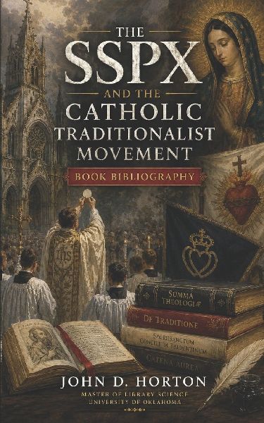 The SSPX and the Catholic Traditionalist Movement Book Bibliography