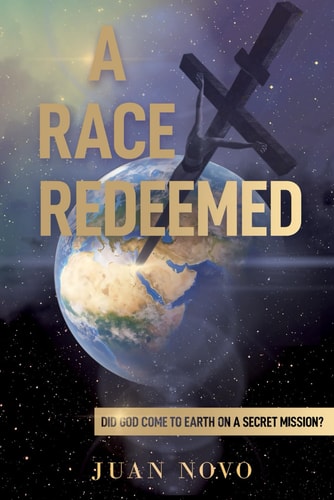A Race Redeemed Did God Come to Earth on a Secret Mission?