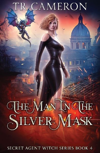 The Man In The Silver Mask: Secret Agent Witch Book 4