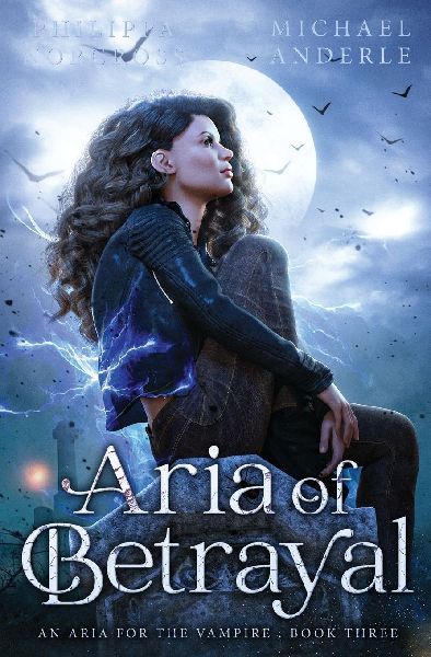 Aria of Betrayal: An Aria For The Vampire Book 3