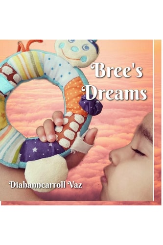Bree's Dreams A Children's Storybook