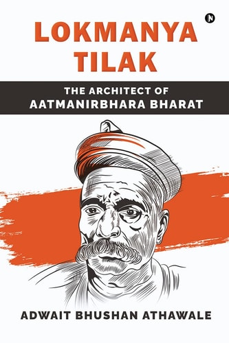 Lokmanya Tilak The Architect of Aatmanirbhara Bharat