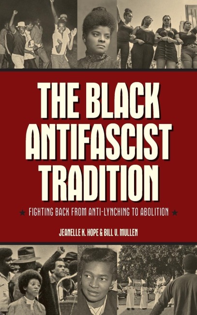 The Black Antifascist Tradition: Fighting Back from Anti-Lynching to Abolition