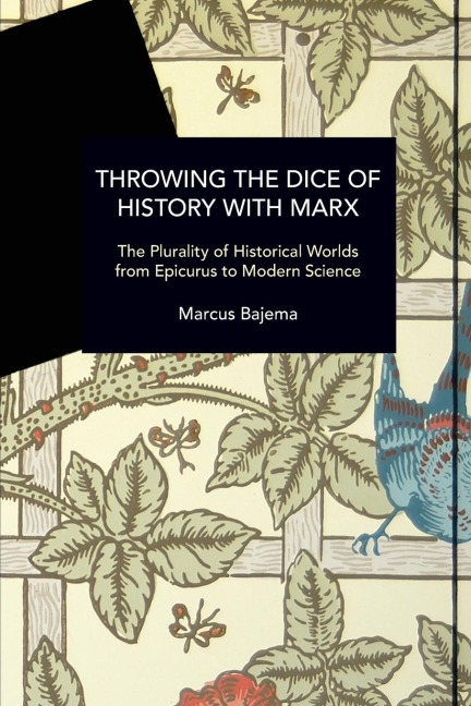 Throwing the Dice of History with Marx: The Plurality of Historical Worlds from Epicurus to Modern Science