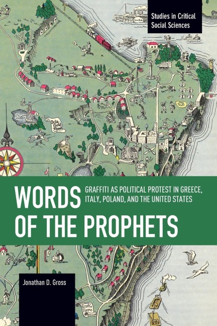 Words of the Prophets: Graffiti as Political Protest in Greece, Italy, Poland, and the United States