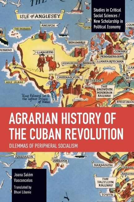 Agrarian History of the Cuban Revolution: Dilemmas of Peripheral Socialism