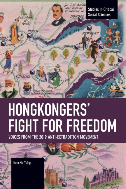 Hongkongers Fight for Freedom: Voices from the 2019 Anti-Extradition Movement.