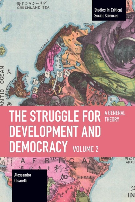 The Struggle for Development and Democracy Volume 2: A General Theory