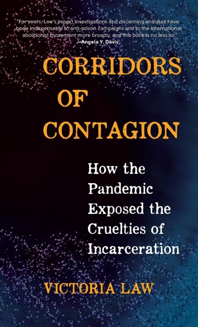 Corridors of Contagion: How the Pandemic Exposed the Cruelties of Incarceration