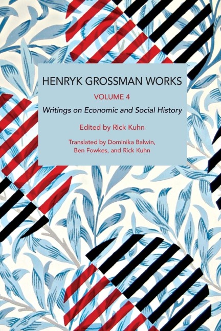 Henryk Grossman Works, Volume 4: Writings on Economic and Social History