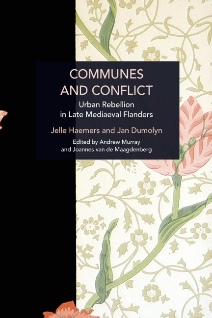 Communes and Conflict: Urban Rebellion in Late Medieval Flanders