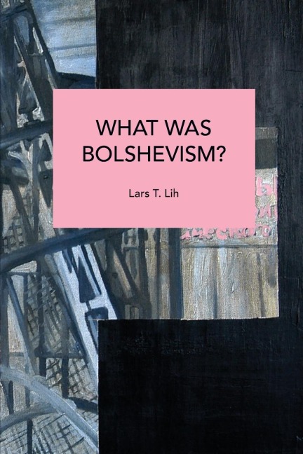 What Was Bolshevism?