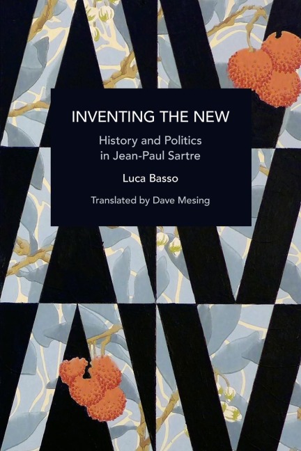 Inventing the New: History and Politics in Jean-Paul Sartre