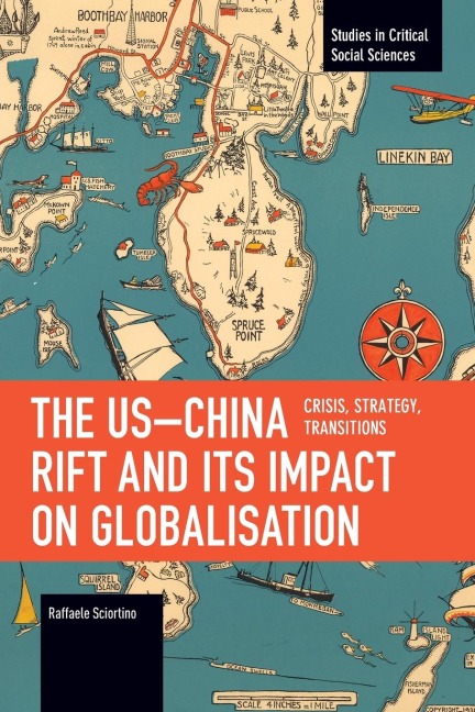 The Us-China Rift and Its Impact on Globalisation: Crisis, Strategy, Transitions