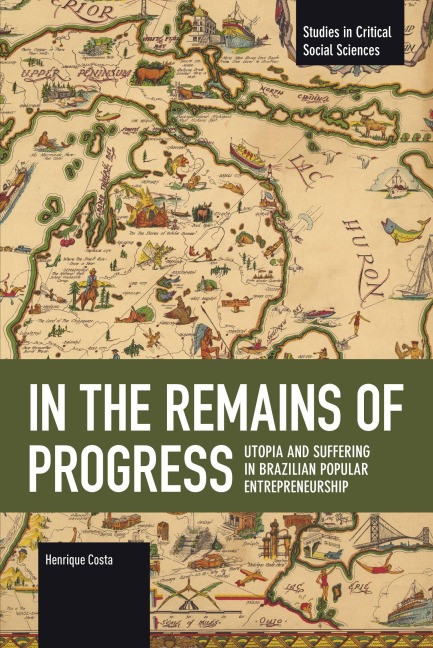 In the Remains of Progress: Utopia and Suffering in Brazilian Popular Entrepreneurship